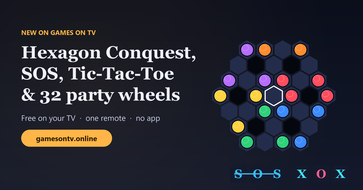New on Games on TV: Hexagon Conquest, SOS, Tic-Tac-Toe and 32 Party Wheels